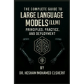 The Complete Guide to Large Language Models: Principles, Practice, and Deployment - Paperback