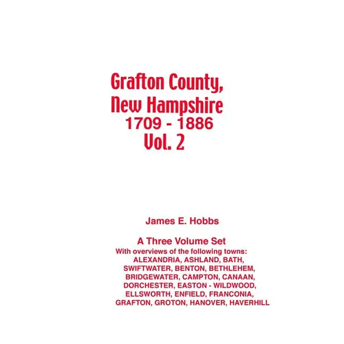 Grafton County, New Hampshire 1709 - 1886 Vol. 2 - Paperback