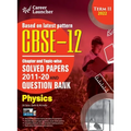 CBSE Class XII 2022 - Term II: Chapter and Topic-wise Solved Papers 2011-2020 & Question Bank: Physics - Paperback