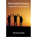 The Fruits of Victory: A Sequel to The Great Illusion - Paperback