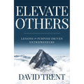 Elevate Others: Lessons for Purpose-Driven Entrepreneurs - Paperback