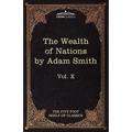 An Inquiry Into the Nature and Causes of the Wealth of Nations: The Five Foot Shelf of Classics, Vol. X (in 51 Volumes) - Paperback