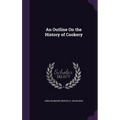 An Outline On the History of Cookery - Hardcover
