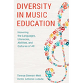Diversity in Music Education: Honoring the Languages, Literacies, Abilities, and Cultures of All - Hardcover