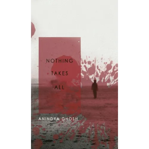 Nothing Takes All - Hardcover