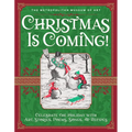 Christmas Is Coming!: Celebrate the Holiday with Art, Stories, Poems, Songs, and Recipes - Hardcover
