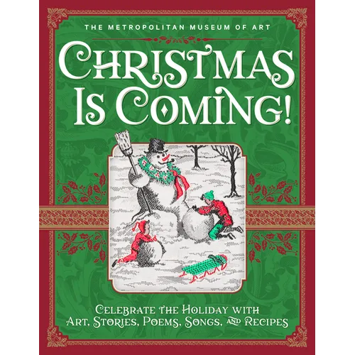 Christmas Is Coming!: Celebrate the Holiday with Art, Stories, Poems, Songs, and Recipes - Hardcover