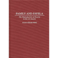 Family and Favela: The Reproduction of Poverty in Rio de Janeiro - Hardcover