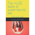 The HUGE book of supernatural sex: 100 erotic tales - Paperback
