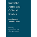 Symbolic Forms and Cultural Studies: Ernst Cassirer's Theory of Culture - Paperback