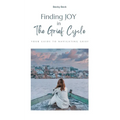 Finding Joy in The Grief Cycle - Paperback