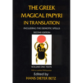 The Greek Magical Papyri in Translation, Including the Demotic Spells, Volume 1: Texts Volume 1 - Paperback