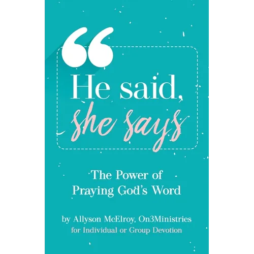 He Said, She Says: The Power Of Praying God's Word - Paperback