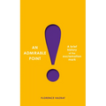 An Admirable Point: A Brief History of the Exclamation Mark! - Paperback