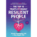 The Top 10 Traits of Highly Resilient People: Real Life Stories of Resilience Show You How to Build a Stress Resistant Personality - Paperback
