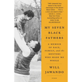 My Seven Black Fathers: A Memoir of Race, Family, and the Mentors Who Made Me Whole - Paperback