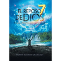 El Reposo de Dios: Entrando Al Día Perfecto ¡El Día Que No Terminó! - Hardcover