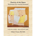 Desires of the Heart: The Evolution of an American Psychiatrist - Paperback