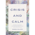 Crisis and Calm: Canada's Central Bank From Dot-Com 2000 Through 2020 Covid Lockdown - Paperback