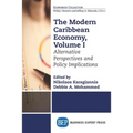 The Modern Caribbean Economy, Volume I: Alternative Perspectives and Policy Implications - Paperback