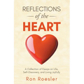 Reflections of the Heart: A Collection of Essays on Life, Self-Discovery, and Living Joyfully - Paperback