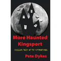 more haunted kingsport: Tales of the Supernatural and Unexplained - Paperback