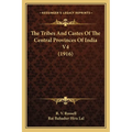 The Tribes And Castes Of The Central Provinces Of India V4 (1916) - Paperback
