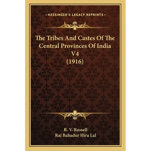 The Tribes And Castes Of The Central Provinces Of India V4 (1916) - Paperback