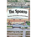 The Sporto: Tales from the Rock Mecca of South Florida - Paperback