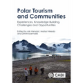 Polar Tourism and Communities: Experiences, Knowledge Building, Challenges and Opportunities - Hardcover
