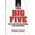 The Big Five: Arms Control Decision-Making in the Soviet Union - Hardcover