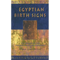 Egyptian Birth Signs: The Secrets of the Ancient Egyptian Horoscope - Paperback