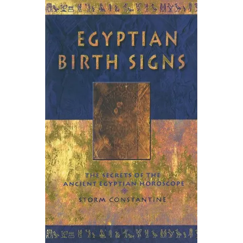Egyptian Birth Signs: The Secrets of the Ancient Egyptian Horoscope - Paperback