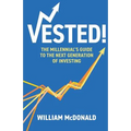 Vested!: The Millennial's Guide to The Next Generation of Investing - Paperback