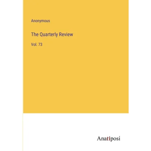 The Quarterly Review: Vol. 73 - Paperback