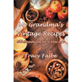 My Grandma's Vintage Recipes: Old Standards for a New Age - Paperback