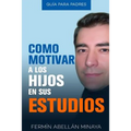 Como motivar a los hijos en sus estudios: Guía práctica para padres - Paperback