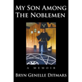 My Son Among The Noblemen: A Memoir - Paperback