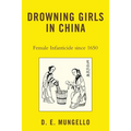 Drowning Girls in China: Female Infanticide in China Since 1650 - Paperback
