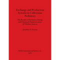 Exchange and Production Systems in Californian Prehistory: The Results of Hydration Dating and Chemical Characterization of Obsidian Sources - Paperback