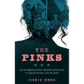 The Pinks: The First Women Detectives, Operatives, and Spies with the Pinkerton National Detective Agency - Paperback
