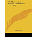 The Manners and Customs of the Parsees: A Paper (1864) - Hardcover