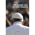 The Hidden Face of Pope Francis - Paperback