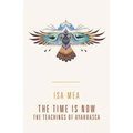 The Time Is Now: The Teachings of Ayahuasca - Paperback