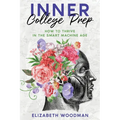 Inner College Prep: How to Thrive in the Smart Machine Age - Paperback