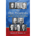 The Ohio Presidents: Eight Men and a Binding Political Philosophy in the White House, 1841-1923 - Paperback