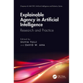 Explainable Agency in Artificial Intelligence: Research and Practice - Paperback