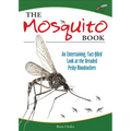 The Mosquito Book: An Entertaining, Fact-Filled Look at the Dreaded Pesky Bloodsuckers - Paperback