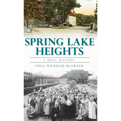Spring Lake Heights: A Brief History - Hardcover