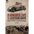From Armoured Cars to Coldstream Guards: An American Volunteer During the First World War by Louis Starr The Battle of the Somme, 1916: Third Stage by - Hardcover